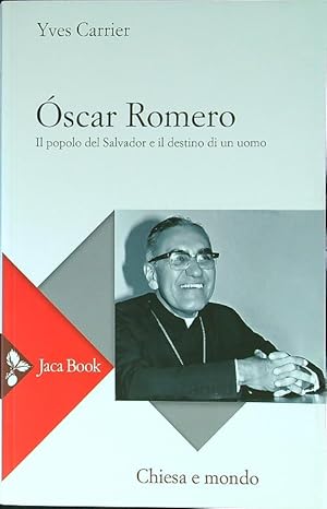 Bild des Verkufers fr Oscar Romero. Il popolo del Salvador e il destino di un uomo zum Verkauf von Librodifaccia