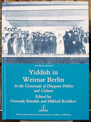 Bild des Verkufers fr Yiddish in Weimar Berlin. At the Crossroads of Diaspora Politics and Culture. zum Verkauf von Rotes Antiquariat