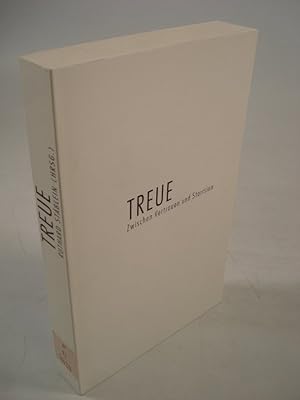 Seller image for Treue. Zwischen Vertrauen und Starrsinn. for sale by Antiquariat Bookfarm