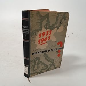Bild des Verkufers fr 1933 - 1945. Wie konnte es geschehen. Auszge aus den Tagebchern eines Kriegsverbrechers. zum Verkauf von Antiquariat Bookfarm