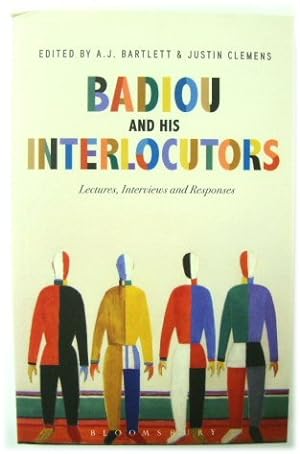 Bild des Verkufers fr Badiou and His Interlocutors: Lectures, Interviews and Responses zum Verkauf von PsychoBabel & Skoob Books