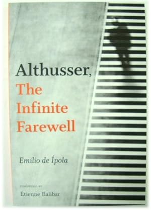 Image du vendeur pour Althusser, The Infinite Farewell mis en vente par PsychoBabel & Skoob Books