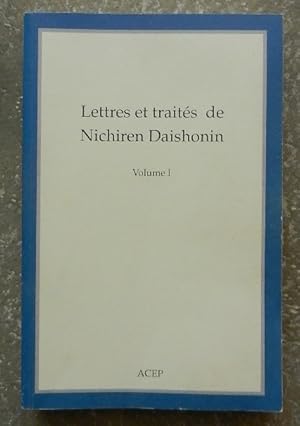 Imagen del vendedor de Lettres et traits de Nichiren Daishonin. Volume I. a la venta por Librairie les mains dans les poches