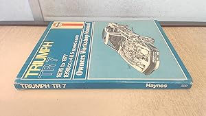 Bild des Verkufers fr Triumph TR 7 owners workshop manual (Haynes owners workshop manuals) zum Verkauf von BoundlessBookstore