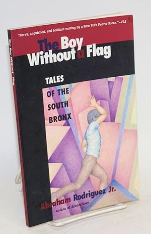 Seller image for The boy without a flag; tales of the South Bronx for sale by Bolerium Books Inc.