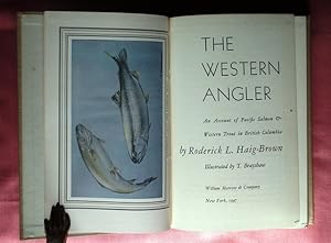 Seller image for The Western Angler. An Account of Pacific Salmon & Western Trout in British Columbia. Illustrated by T. BRAYSHAW. for sale by Patrick Pollak Rare Books ABA ILAB