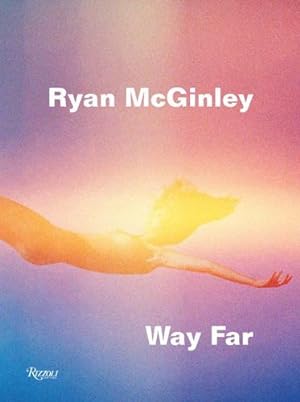 Imagen del vendedor de Ryan McGinley: Way Far by Rimanelli, David [Hardcover ] a la venta por booksXpress