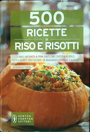 Bild des Verkufers fr 500 ricette di riso e risotti zum Verkauf von Librodifaccia