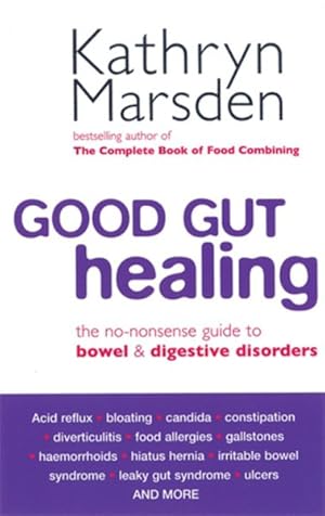 Immagine del venditore per Good Gut Healing : The No-Nonsense Guide To Bowel & Digestive Disorders venduto da GreatBookPrices