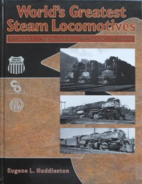 Image du vendeur pour World's Greatest Steam Locomotives mis en vente par Martin Bott Bookdealers Ltd