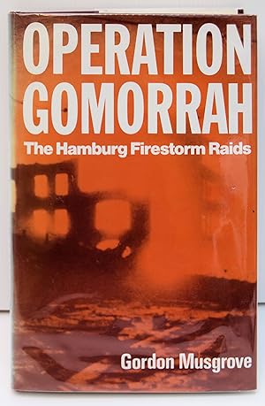 Imagen del vendedor de OPERATION GOMORRAH THE HAMBURG FIRESTORM. a la venta por Marrins Bookshop