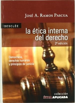 Seller image for La tica interna del derecho : democracia, derechos humanos y principios de justicia for sale by Libros Tobal