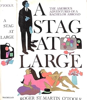 A Stag At Large: Confessions Of A Bachelor Abroad