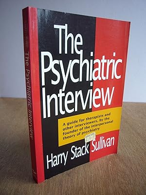 Imagen del vendedor de The Psychiatric Interview A Guide for Therapists and Other Interviewers, by the Founder of the Interpersonal Theory of Psychiatry (Norton Library) a la venta por Soin2Books