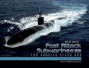 Bild des Verkufers fr The US Navys Fast Attack Submarines, Vol.1: Los Angeles Class 688 by Goodall USAF (Ret.), James C. [Hardcover ] zum Verkauf von booksXpress