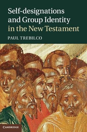 Bild des Verkufers fr Self-designations and Group Identity in the New Testament by Trebilco, Paul [Hardcover ] zum Verkauf von booksXpress