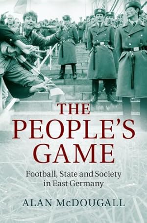 Immagine del venditore per The People's Game: Football, State and Society in East Germany by McDougall, Alan [Hardcover ] venduto da booksXpress