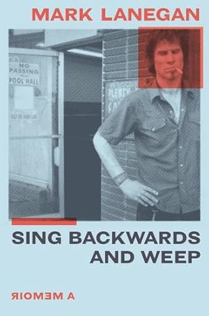 Image du vendeur pour Sing Backwards and Weep: A Memoir by Lanegan, Mark [Hardcover ] mis en vente par booksXpress
