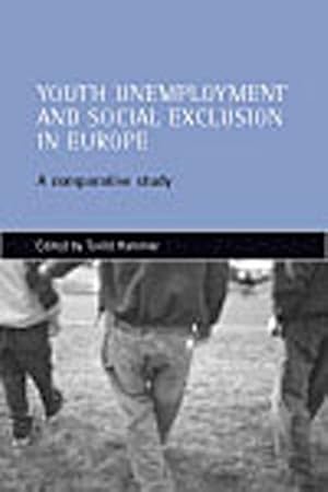 Seller image for Youth unemployment and social exclusion in Europe: A comparative study [Paperback ] for sale by booksXpress