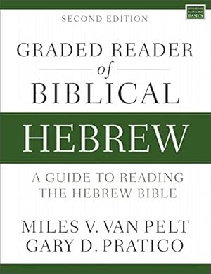 Immagine del venditore per Graded Reader of Biblical Hebrew, Second Edition: A Guide to Reading the Hebrew Bible (Zondervan Language Basics Series) by Van Pelt, Miles V., Pratico, Gary D. [Paperback ] venduto da booksXpress