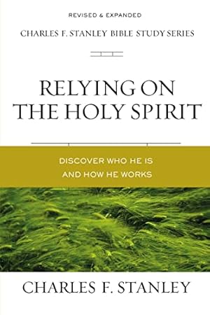 Seller image for Relying on the Holy Spirit: Experience the Joy-Filled Walk with God by Learning to Hear His Voice (Charles F. Stanley Bible Study Series) by Stanley (personal), Charles F. [Paperback ] for sale by booksXpress