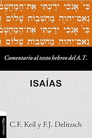 Imagen del vendedor de Comentario al texto hebreo del Antiguo Testamento - Isaías (Spanish Edition) by Keil, Carl Friedrich, Delitzsch, Franz Julius [Paperback ] a la venta por booksXpress