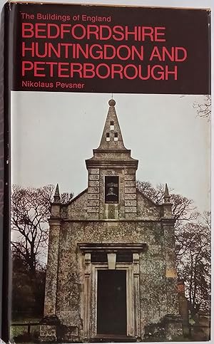 The Buildings of England - Bedfordshire and the County of Huntingdon and Peterborough