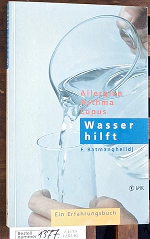 Seller image for Wasser hilft : Allergien - Asthma - Lupus ein Erfahrungsbuch for sale by Baues Verlag Rainer Baues 