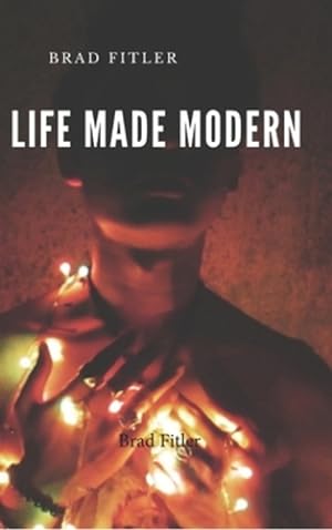 Seller image for A life made modern by Fitler, Brad [Hardcover ] for sale by booksXpress