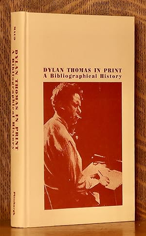 DYLAN THOMAS IN PRINT A BIBLIOGRAPHICAL HISTORY