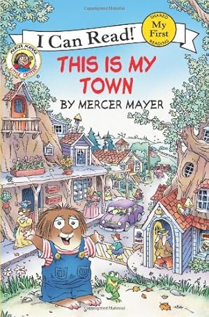 Bild des Verkufers fr This is My Town: Little Critters (I Can Read: My First) by Mayer, Mercer [Paperback ] zum Verkauf von booksXpress