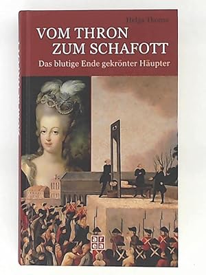 Seller image for Vom Thron zum Schafott for sale by Leserstrahl  (Preise inkl. MwSt.)