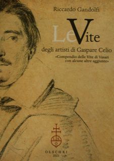 Seller image for Le Vite degli artisti di Gaspare Celio. "Compendio delle Vite di Vasari con alcune altre aggiunte". for sale by EDITORIALE UMBRA SAS