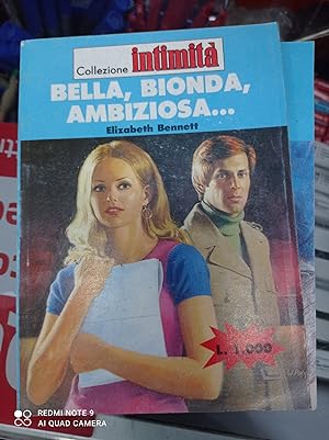 Seller image for BELLA, BIONDA, AMBIZIOSA. for sale by Libreria D'Agostino