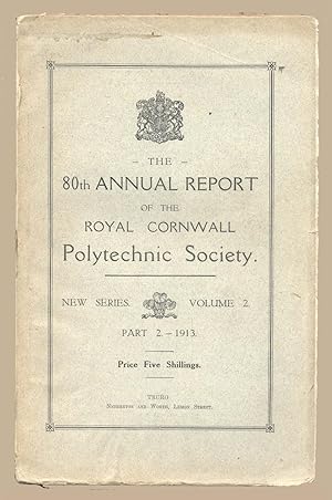 Seller image for The 80th Annual Report of the Royal Cornwall Polytechnic Society Part 2 - 1913 for sale by Martin Harrison
