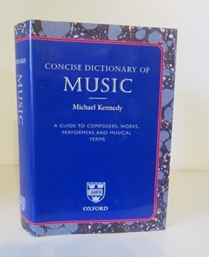 Seller image for Concise Dictionary of Music : A Guide to Composers, Works, Performers and Musical for sale by BRIMSTONES