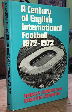 Imagen del vendedor de A Century of English International Football 1872-1972 a la venta por Pastsport