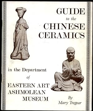 Bild des Verkufers fr Guide to the Chinese Ceramics in the Department of Eastern Art Ashmolean Museum. zum Verkauf von Little Stour Books PBFA Member