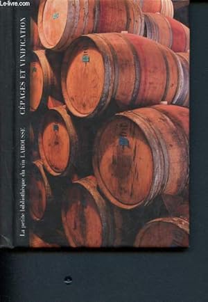Bild des Verkufers fr Cpages et vinification - Collection La petite bibliothque du vin Larousse zum Verkauf von Le-Livre