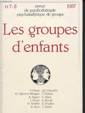 Imagen del vendedor de Revue de psychothrapie psychanalytique de groupe N7/8 1987 - Les groupes d'enfants a la venta por Le-Livre