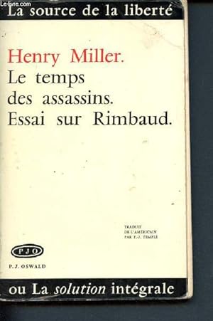 Image du vendeur pour Le temps des assassins - Essai sur Rimbaud ou la solution intgrale - Collection La source de la libert 6 mis en vente par Le-Livre