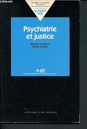 Bild des Verkufers fr Psychiatrie et justice - Ministre de la solidarit, de la sant, de la protection sociale - Le point sur - Mire mission recherche exprimentation zum Verkauf von Le-Livre