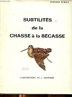 Bild des Verkufers fr Subtilits de la chasse  la bcasse zum Verkauf von Le-Livre