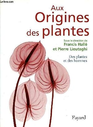 Bild des Verkäufers für Aux origines des plantes Tome 2 Des plantes et des hommes zum Verkauf von Le-Livre