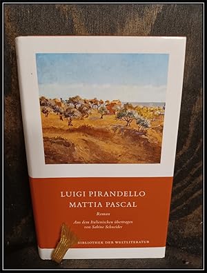 Mattia Pascal. Roman. Aus dem Italienischen von Sabine Schneider. Nachwort von Federico Hindermann.