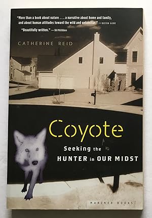 Seller image for Coyote: Seeking the Hunter in Our Midst. for sale by Monkey House Books