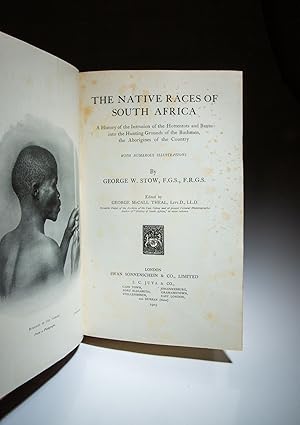 Imagen del vendedor de The Native Races Of South Africa; A History of the Intrusion of the Hottentots and Bantu into the Hunting Grounds of the Bushmen, the Aborigines of the Country. With Numerous Illustrations. Edited by George McCall Theal a la venta por The First Edition Rare Books, LLC