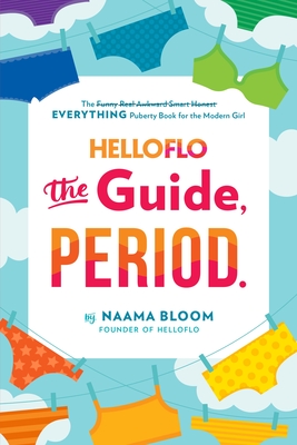 Bild des Verkäufers für Helloflo: The Guide, Period.: The Everything Puberty Book for the Modern Girl (Paperback or Softback) zum Verkauf von BargainBookStores
