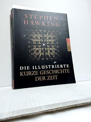 Die illustrierte kurze Geschichte der Zeit. Stephen Hawking. Dt. von Hainer Kober / Rororo ; 6092...