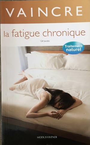 Seller image for vaincre la fatigue chronique for sale by Livres Norrois